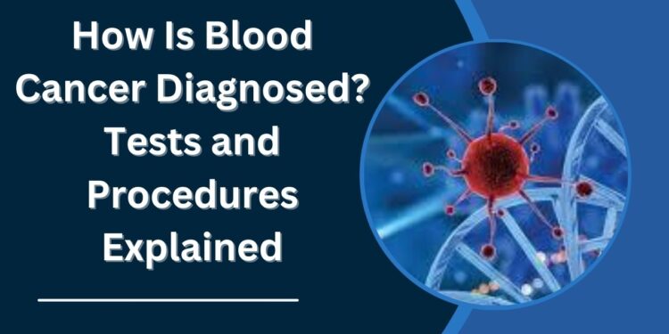 Blood Cancer Diagnosed Tests