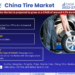 China Tire Market Growth and Development Insight – Size, Share, Growth, and Industry Analysis