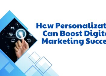 How Personalization Can Boost Digital Marketing Success