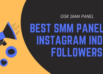 Indian Cheapest SMM Panel to Buy Likes & Followers in 2025 – GSK SMM Panel