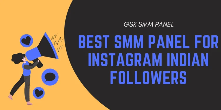 Indian Cheapest SMM Panel to Buy Likes & Followers in 2025 – GSK SMM Panel