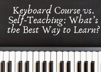Keyboard Course vs. Self-Teaching: What’s the Best Way to Learn?