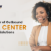 Power of Outbound Call Center Services Solutions