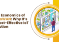The Economics of LoRaWAN Why It’s a Cost-Effective IoT Solution