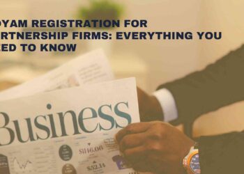 Udyam Registration for Partnership Firms: Everything You Need to Know