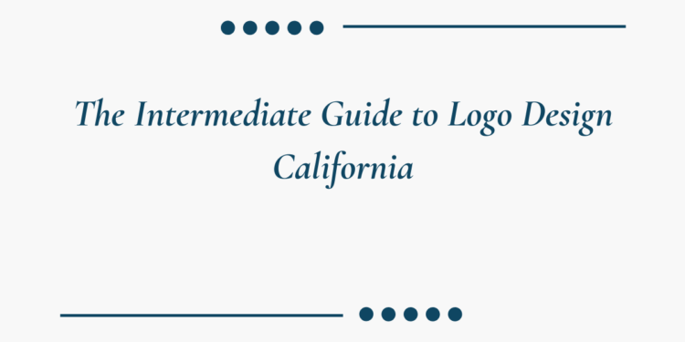 The Intermediate Guide to Logo Design California