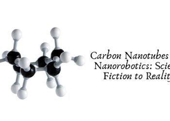 Carbon Nanotubes and Nanorobotics: Science Fiction to Reality