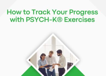 How to Track Your Progress with PSYCH-K® Exercises