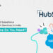 HubSpot and Salesforce Development Services in India – Which One Do You Need