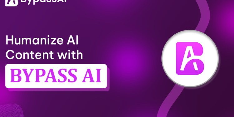 Humanize AI Content with Bypass AI A Complete Guide