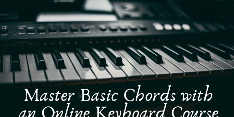 Master Basic Chords with an Online Keyboard Course