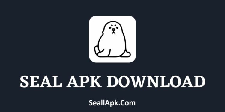 Seal APK Download Latest Version Official For Android 2025