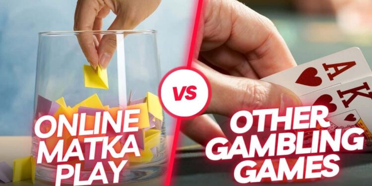 Online Matka Play vs. Other Online Gambling Games
