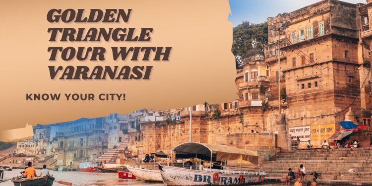 golden triangle tour with varanasi