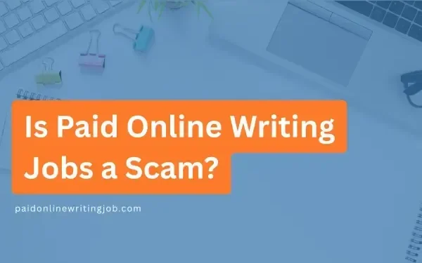 Is Paid Online Writing Jobs A Scam