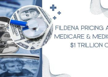 Fildena Pricing Amid Medicare & Medicaid $1 Trillion Cuts