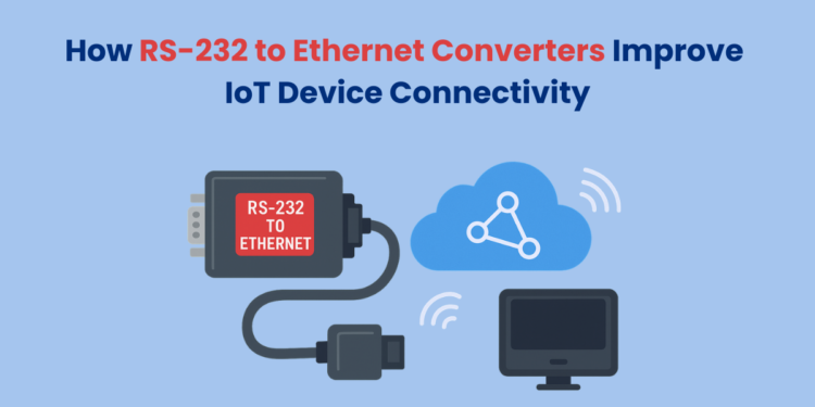How RS-232 to Ethernet Converters Improve IoT Device Connectivity