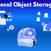 Local Object Storage