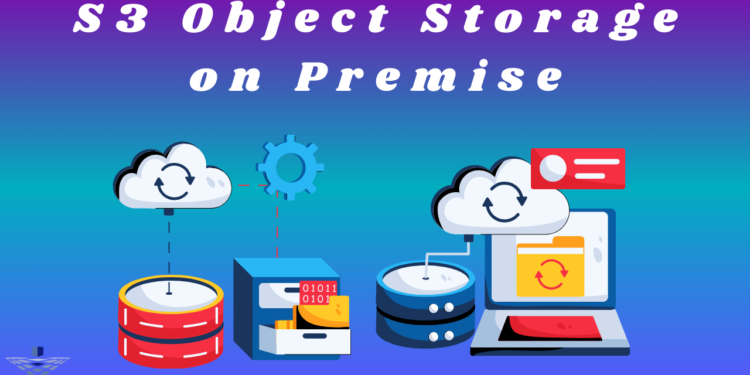 S3 Object Storage on Premise