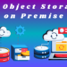 S3 Object Storage on Premise