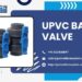 UPVC Ball Valve