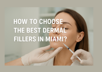 How to Choose the Best Dermal Fillers in Miami?