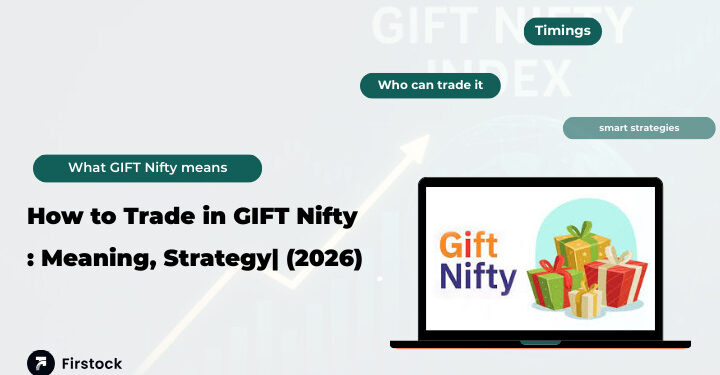 How-to-Trade-in-GIFT-Nifty--Meaning--Strategy--2026-