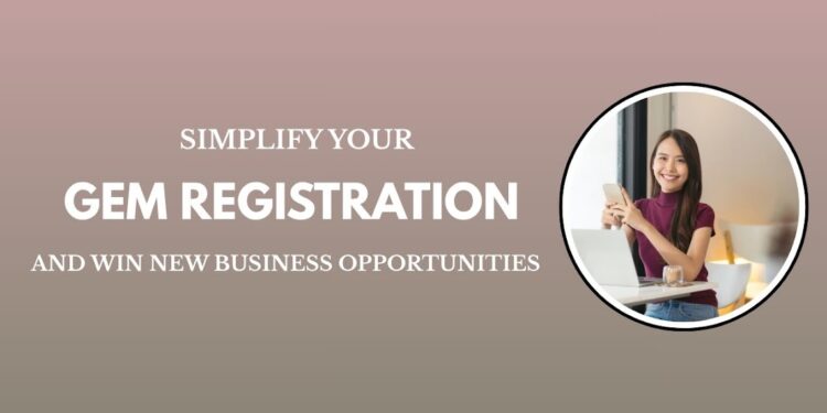 Simplify Your GeM Registration and Win New Business Opportunities