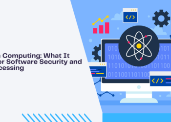 Quantum Computing: What It Means For Software Security and Data Processing