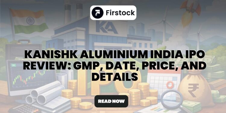 Kanishk-Aluminium-India-IPO-GMP