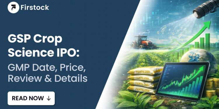 GSP Crop Science IPO Guide, GMP & Details