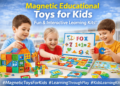Magnetic Educational Toys for Kids – Fun Meets Smart Learning