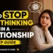 Overthinking in Relationships: Simple Ways to Stop