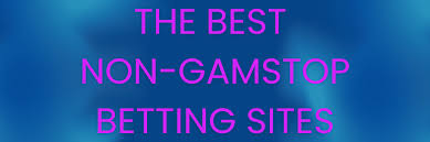 Discover Non GamStop Betting Sites Your Gateway to Unrestricted Gambling Discover Non GamStop Betting Sites Your Gateway to Unrestricted Gambling