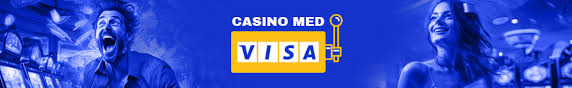 Online Casinoer Med Visa En Guide til Spil med Sikker Betaling