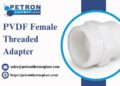 PVDF Female Threaded Adapter