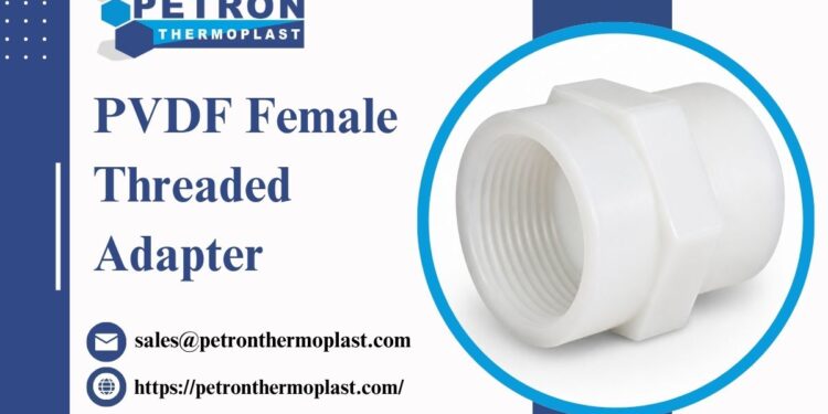 PVDF Female Threaded Adapter