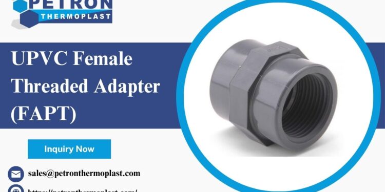 UPVC Female Threaded Adapter (FAPT)